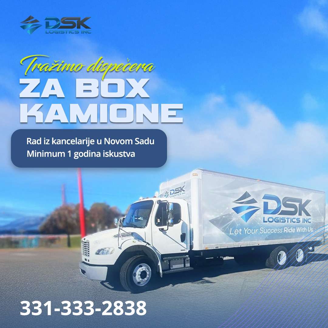 Potreban dispečer sa iskustvom za box kamione  – rad iz kancelarije u Novom Sadu - Chicago Glasnik